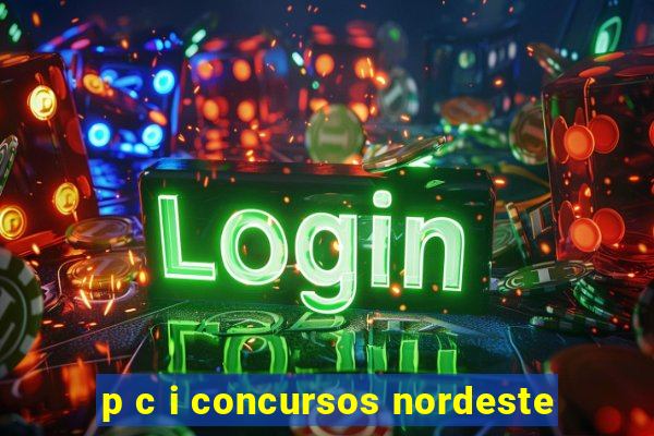 p c i concursos nordeste